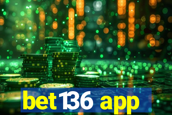 bet136 app